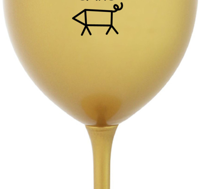 NIKDO MĚ NESPASE, MÁM ŽÍZEŇ JAKO PRASE - zlatá sklenice na víno 350 ml