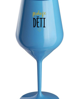 PROTOŽE DĚTI - modrá nerozbitná sklenice na víno 470 ml